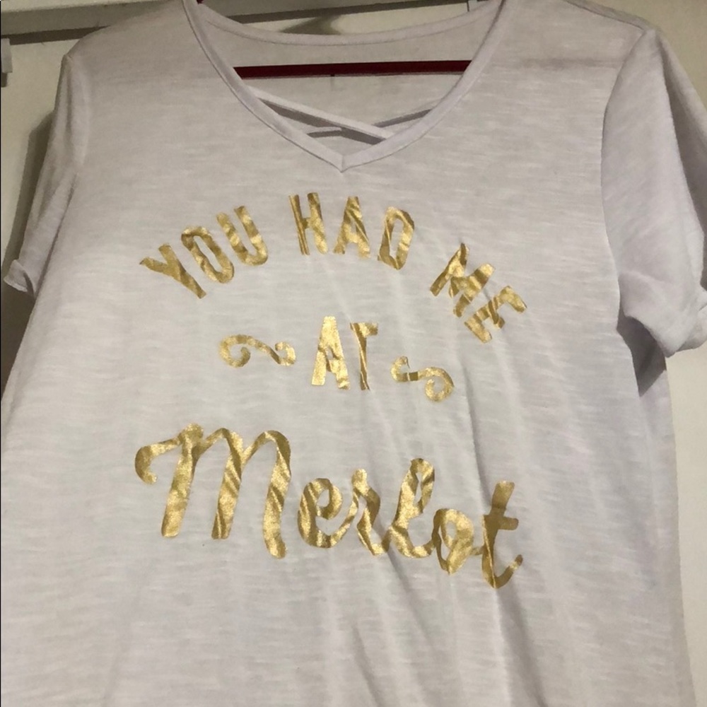 “You had me at merlot” shirt